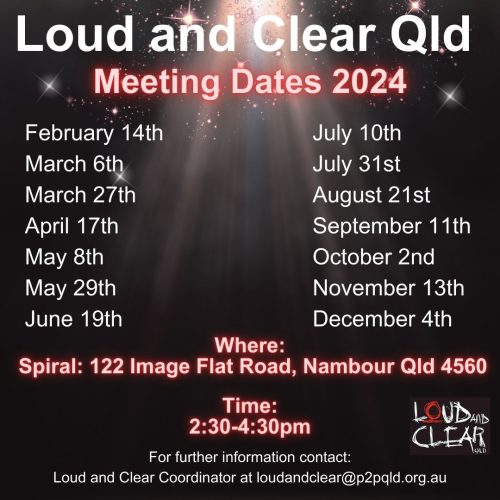 Loud and Clear QLD meeting dates